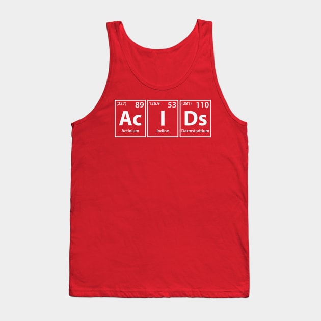 Acids (Ac-I-Ds) Periodic Elements Spelling Tank Top by cerebrands